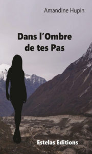 Dans L’ombre De Tes Pas de Amandine Hupin