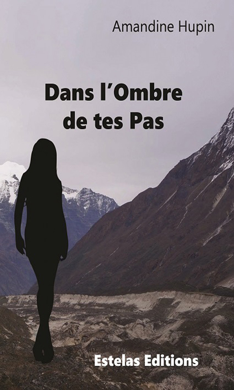 Dans L’ombre De Tes Pas (Amandine Hupin)