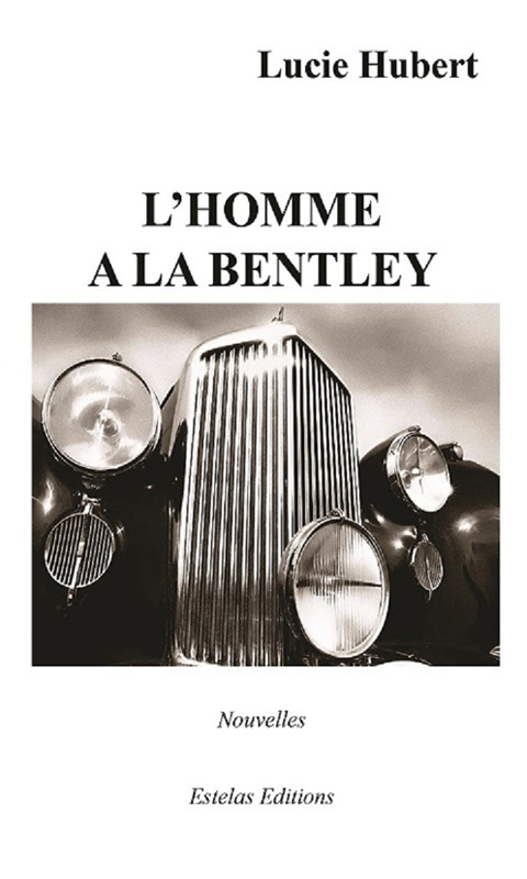 L’Homme à la Bentley (Lucie Hubert)