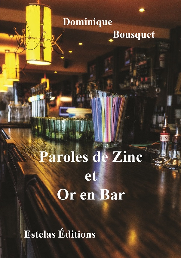 Paroles de Zinc et Or en Bar (Dominique Bousquet)