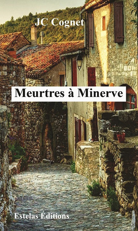 MEURTRES À MINERVE (JC Cognet)