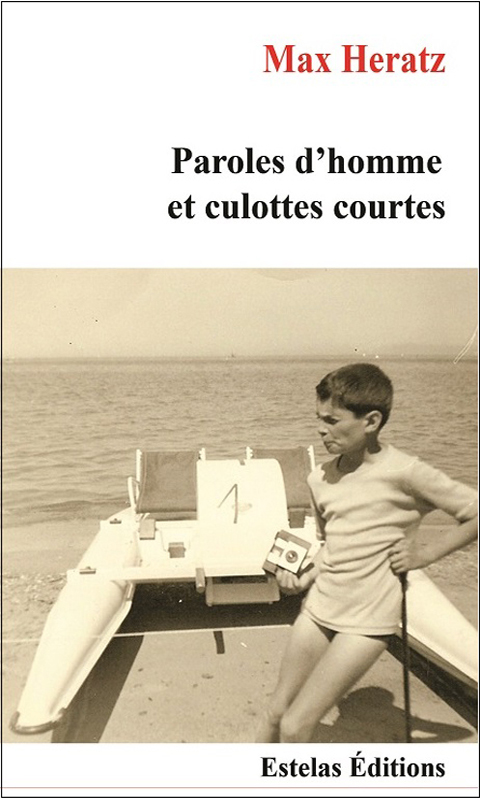 PAROLES D’HOMME ET CULOTTES COURTES (Max Heratz)