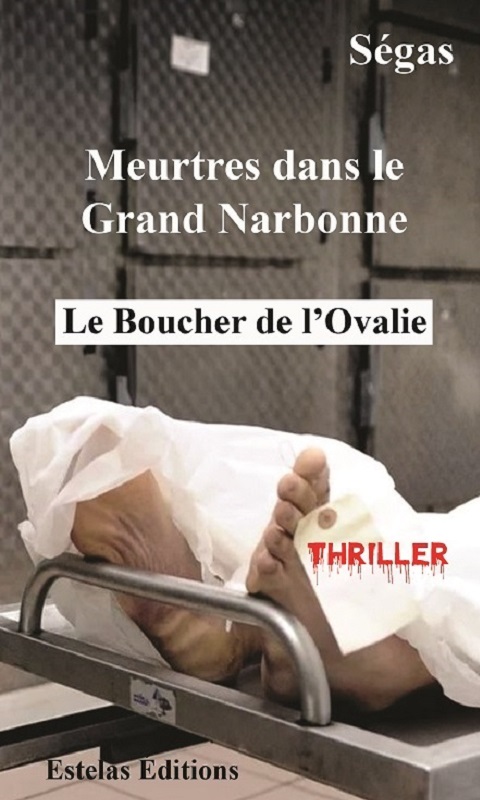 Le Boucher de l’Ovalie – Meurtres dans le Grand Narbonne, thriller de Ségas