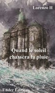Quand le Soleil Chassera la Pluie, de Lorenzo H.