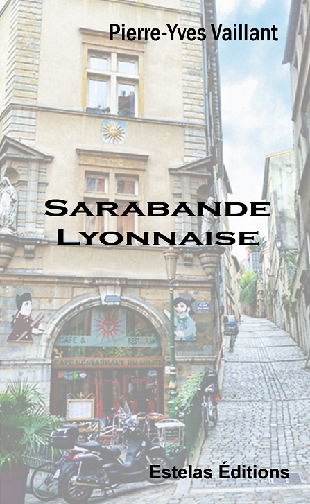 Lire la suite à propos de l’article Sarabande Lyonnaise, road trip urbain, de Pierre-Yves VAILLANT